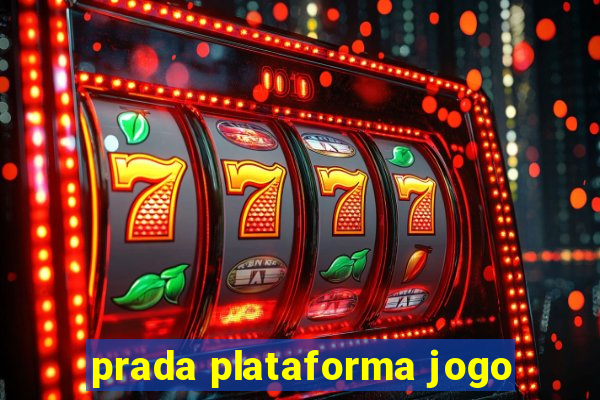 prada plataforma jogo